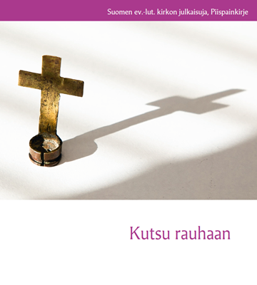 Kutsu rauhaan. Suomen evankelis-luterilaisen kirkon piispojen puheenvuoro 2025