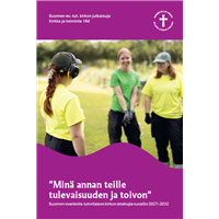 Suomen evankelis-luterilaisen kirkon strategia vuosille 2027–2032 Suomen evankelis-luterilaisen kirkon strategia vuosille 2027–2032