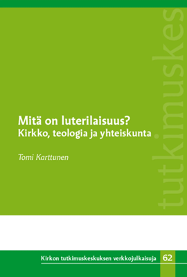 Mitä on luterilaisuus? Kirkko, teologia ja yhteiskunta
