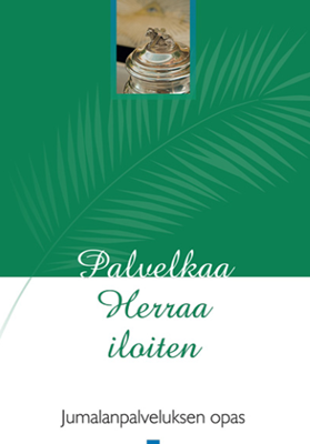 Palvelkaa herraa iloiten