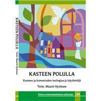 Kasteen polulla. Kasteen ja kummiuden teologiaa ja käytäntöjä