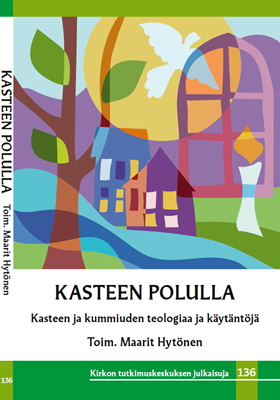 Kasteen polulla. Kasteen ja kummiuden teologiaa ja käytäntöjä