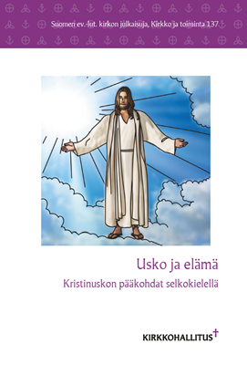 Usko ja elämä, kristinuskon pääkohdat selkokielellä