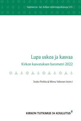 Lupa uskoa ja kasvaa. Kirkon kasvatuksen barometri 2022