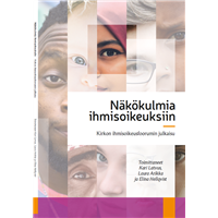 Näkökulmia ihmisoikeuksiin. Kirkon ihmisoikeusfoorumin julkaisu