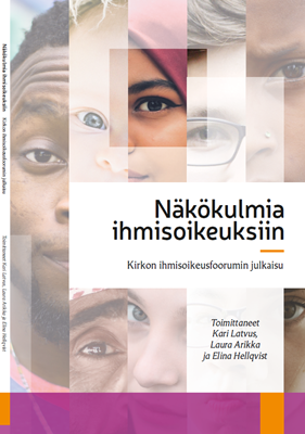 Näkökulmia ihmisoikeuksiin. Kirkon ihmisoikeusfoorumin julkaisu