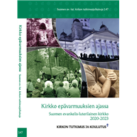 Kirkko epävarmuuksien ajassa. Suomen evankelis-luterilainen kirkko 2020-2023