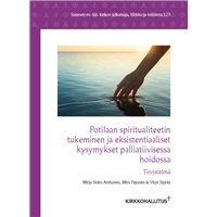 Potilaan spiritualiteetin tukeminen ja eksistentiaaliset kysymykset palliatiivisessa hoidossa
