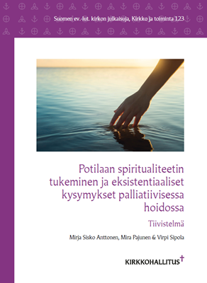 Potilaan spiritualiteetin tukeminen ja eksistentiaaliset kysymykset palliatiivisessa hoidossa