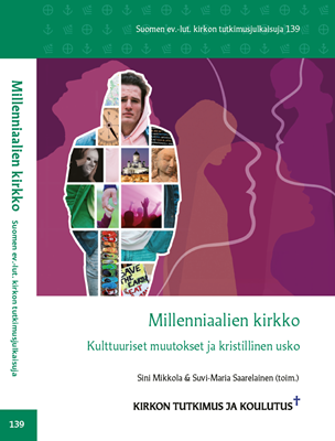 Millenniaalien kirkko. Kulttuurilliset muutokset ja kristillinen usko