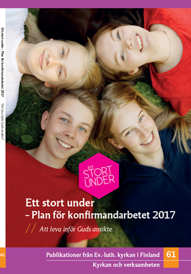 Ett stort under - plan för konfirmand­arbetet 2017